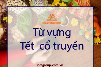 Những từ vựng tết cổ truyển